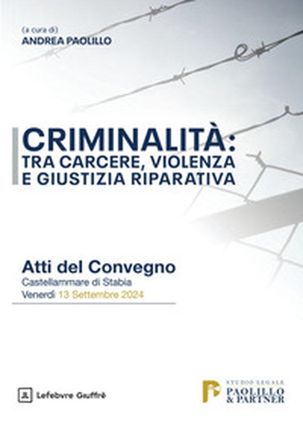 Criminalità: tra carcere, violenza e giustizia riparativa - Librerie.coop Criminalità: tra carcere, violenza e giustizia riparativa - Librerie.coop