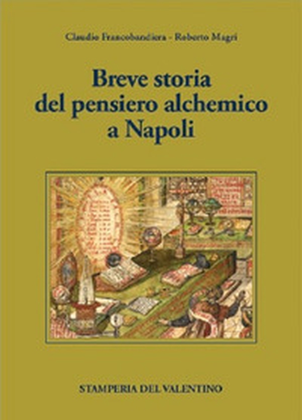 Breve storia del pensiero alchemico a Napoli - Librerie.coop Breve storia del pensiero alchemico a Napoli - Librerie.coop