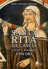 Santa Rita da Cascia. Tutto è possibile con Dio - Librerie.coop