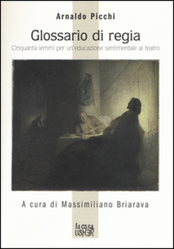 Glossario di regia. Cinquanta lemmi per un'educazione sentimentale al teatro - Librerie.coop Glossario di regia. Cinquanta lemmi per un'educazione sentimentale al teatro - Librerie.coop
