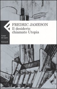 Il desiderio chiamato utopia - Librerie.coop Il desiderio chiamato utopia - Librerie.coop