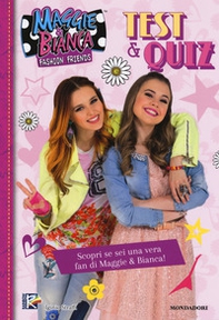 Test e quiz. Maggie & Bianca. Fashion Friends - Librerie.coop