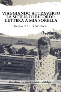 Viaggiando attraverso la Sicilia dei ricordi: lettera a mia sorella - Librerie.coop