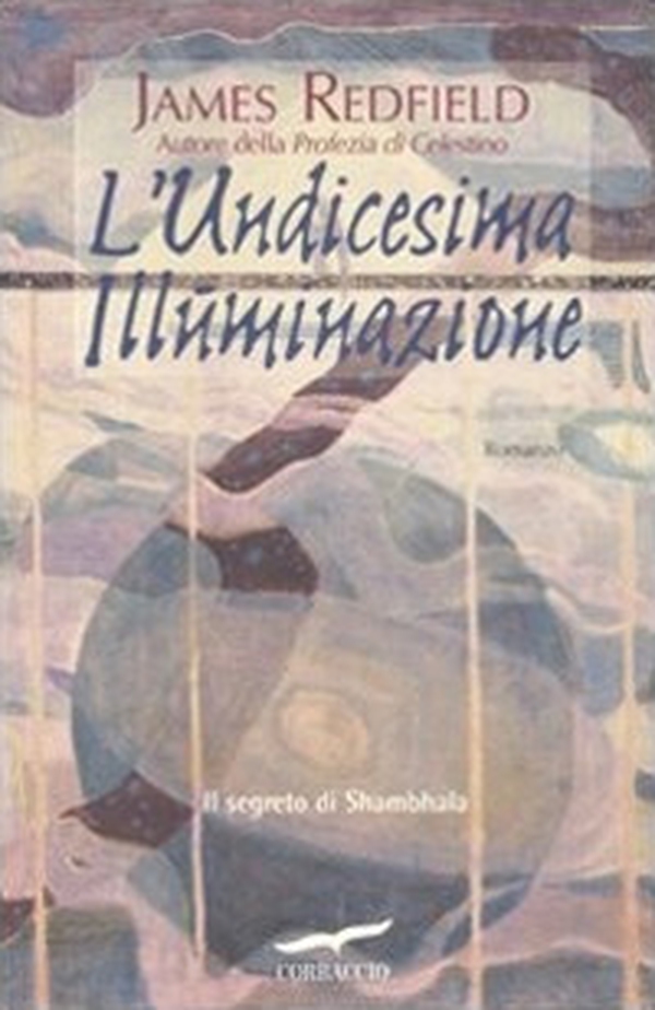 L'undicesima illuminazione. Il segreto di Shambhala - Librerie.coop L'undicesima illuminazione. Il segreto di Shambhala - Librerie.coop