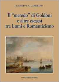 Il «metodo» di Goldoni e altre esegesi tra lumi e romanticismo - Librerie.coop