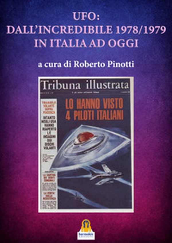 Ufo: dall'incredibile 1978-1979 in italia ad oggi - Librerie.coop Ufo: dall'incredibile 1978-1979 in italia ad oggi - Librerie.coop