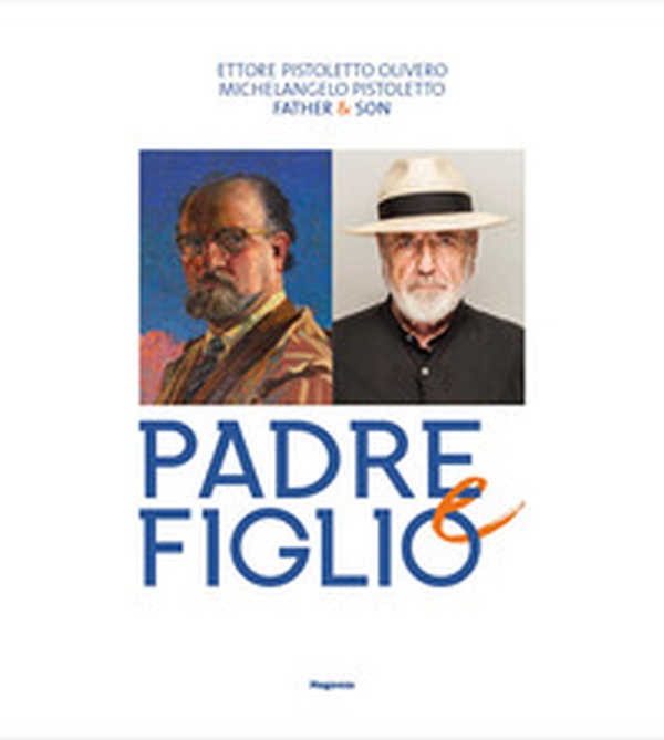 Ettore Pistoletto Olivero, Michelangelo Pistoletto. Padre e figlio. Catalogo della mostra (Biella, 17 aprile-13 ottobre 2019). Ediz. inglese - Librerie.coop Ettore Pistoletto Olivero, Michelangelo Pistoletto. Padre e figlio. Catalogo della mostra (Biella, 17 aprile-13 ottobre 2019). Ediz. inglese - Librerie.coop