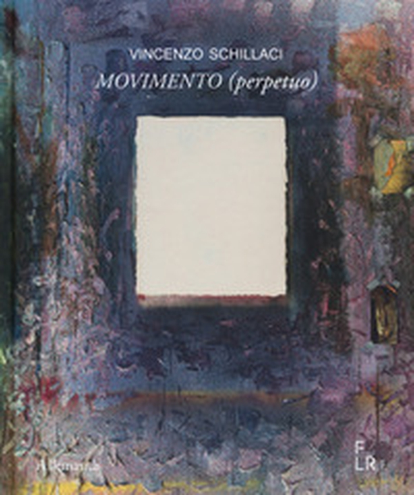 Vincenzo Schillaci. Movimento (perpetuo). Ediz. italiana e inglese - Librerie.coop