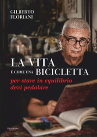 La vita è come una bicicletta: per stare in equilibrio devi pedalare - Librerie.coop