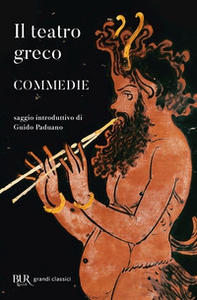 Il teatro greco. Commedie - Librerie.coop