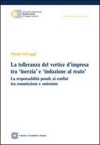 La tolleranza del vertice d'impresa tra «inerzia» e «induzione al reato» - Librerie.coop