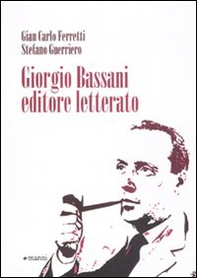 Giorgio Bassani editore letterato - Librerie.coop