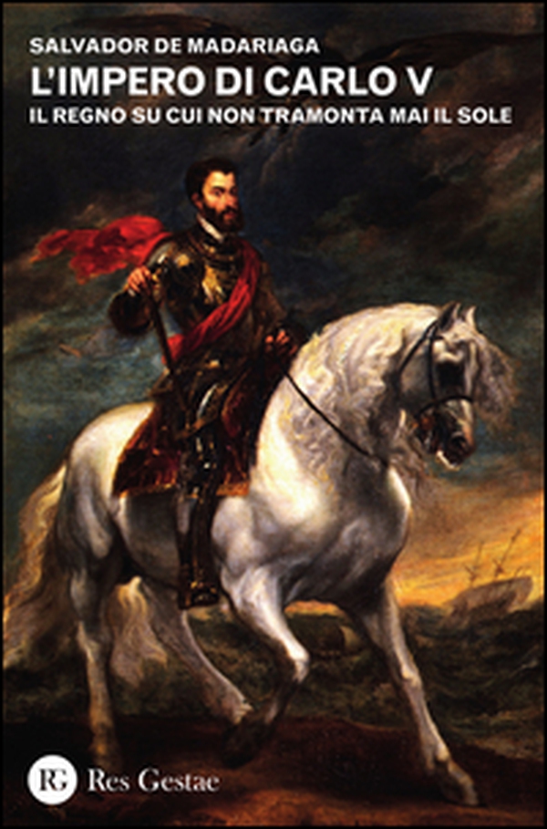 L'impero di Carlo V. Il regno su cui non tramonta mai il sole - Librerie.coop