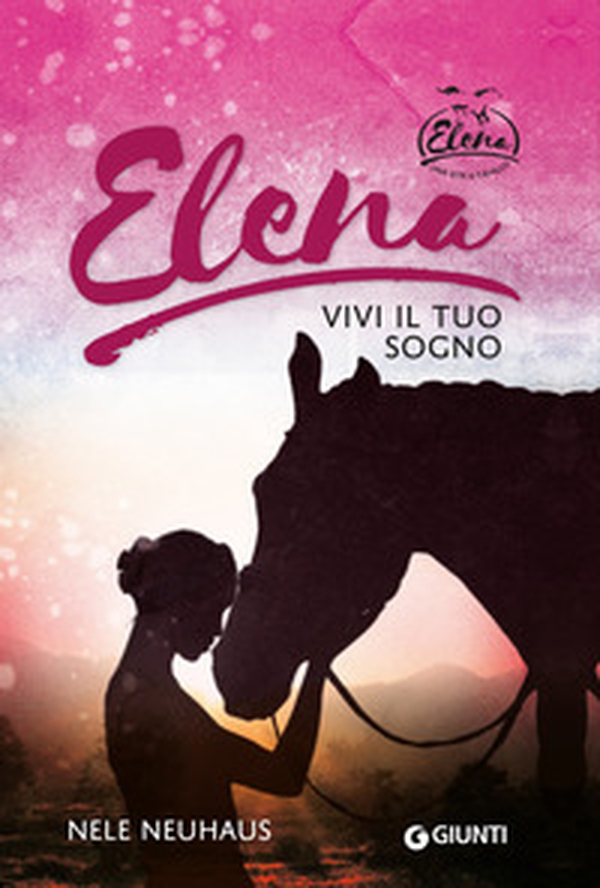 Elena. Vivi il tuo sogno - Librerie.coop Elena. Vivi il tuo sogno - Librerie.coop