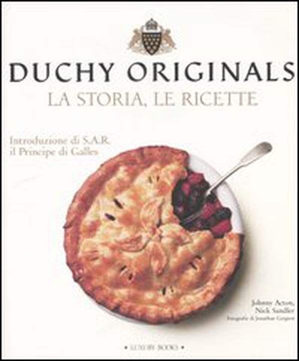 Duchy originals. La storia, le ricette - Librerie.coop Duchy originals. La storia, le ricette - Librerie.coop