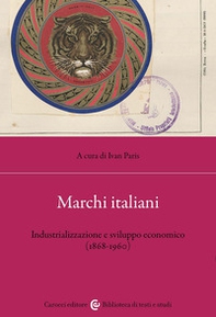 Marchi italiani. Industrializzazione e sviluppo economico (1868-1960) - Librerie.coop