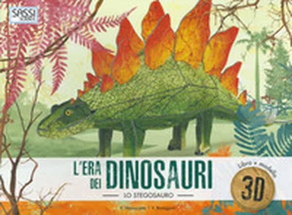 L'era dei dinosauri. Lo stegosauro 3D - Librerie.coop