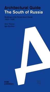 Architectural guide. The South of Russia. Buildings of the Soviet Avant-Garde 1922-1936 - Librerie.coop