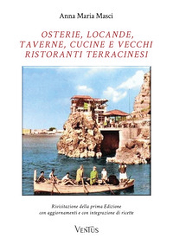 Osterie, locande, taverne, cucine e vecchi ristoranti di Terracina - Librerie.coop Osterie, locande, taverne, cucine e vecchi ristoranti di Terracina - Librerie.coop