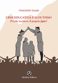 Crisi educativa e scoutismo. Perché iscrivere il proprio figlio? - Librerie.coop