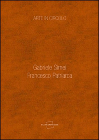 Arte in circolo. Gabriele Simei, Francesco Patriarca - Librerie.coop