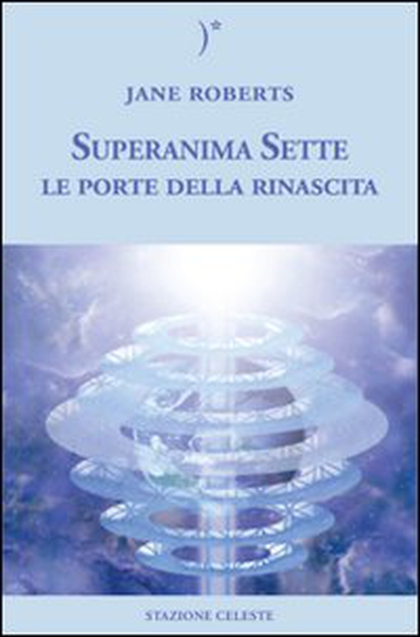 Le porte della rinascita. Superanima sette - Librerie.coop Le porte della rinascita. Superanima sette - Librerie.coop