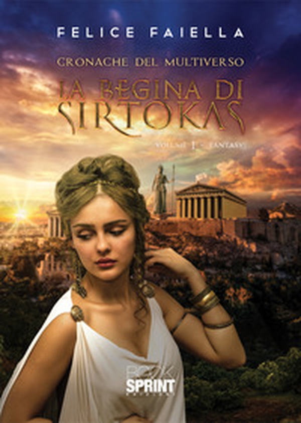 La regina di Sirtokas. Cronache del multiverso - Vol. 1 - Librerie.coop La regina di Sirtokas. Cronache del multiverso - Vol. 1 - Librerie.coop