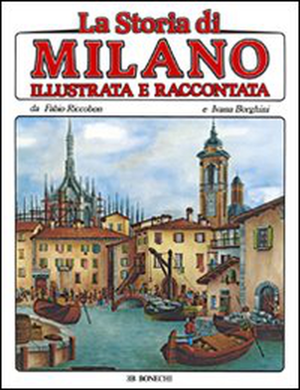La storia di Milano illustrata e raccontata - Librerie.coop La storia di Milano illustrata e raccontata - Librerie.coop