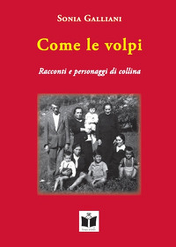 Come le volpi. Racconti e personaggi di collina - Librerie.coop Come le volpi. Racconti e personaggi di collina - Librerie.coop