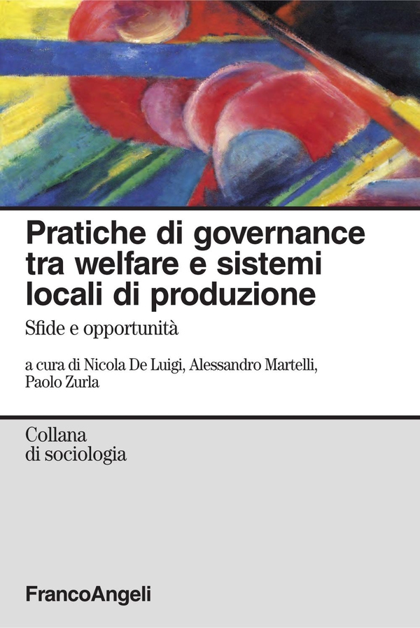 Pratiche di governance tra welfare e sistemi locali di produzione. Sfide e opportunità - Librerie.coop Pratiche di governance tra welfare e sistemi locali di produzione. Sfide e opportunità - Librerie.coop