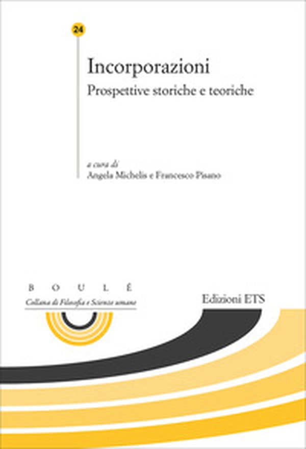 Incorporazioni. Prospettive storiche e teoriche - Librerie.coop Incorporazioni. Prospettive storiche e teoriche - Librerie.coop