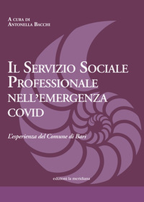 Il Servizio Sociale professionale nell'emergenza Covid. L'esperienza del Comune di Bari - Librerie.coop Il Servizio Sociale professionale nell'emergenza Covid. L'esperienza del Comune di Bari - Librerie.coop