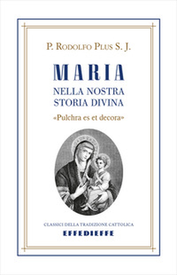 Maria nella nostra storia divina - Librerie.coop Maria nella nostra storia divina - Librerie.coop