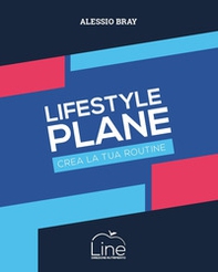 Lifestyle plane. Crea la tua routine - Librerie.coop
