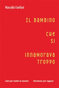 Il bambino che si innamorava troppo - Librerie.coop