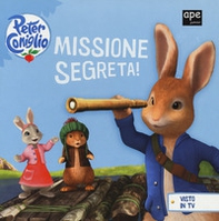 Missione segreta! Peter Coniglio - Librerie.coop