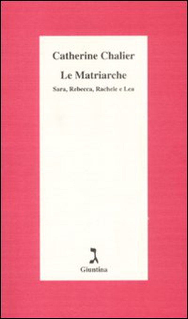 Le matriarche. Sara, Rebecca, Rachele e Lea - Librerie.coop Le matriarche. Sara, Rebecca, Rachele e Lea - Librerie.coop