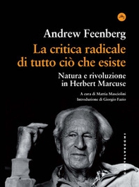 La critica radicale di tutto ciò che esiste. Natura e rivoluzione in Herbert Marcuse - Librerie.coop La critica radicale di tutto ciò che esiste. Natura e rivoluzione in Herbert Marcuse - Librerie.coop