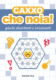 Caxxo, che noia! Giochi divertenti e irriverenti - Librerie.coop Caxxo, che noia! Giochi divertenti e irriverenti - Librerie.coop