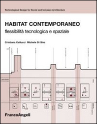 Habitat contemporaneo. Flessibilità tecnologica e spaziale - Librerie.coop