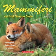 Mammiferi del Friuli Venezia Giulia. Immagini, descrizioni, curiosità - Librerie.coop