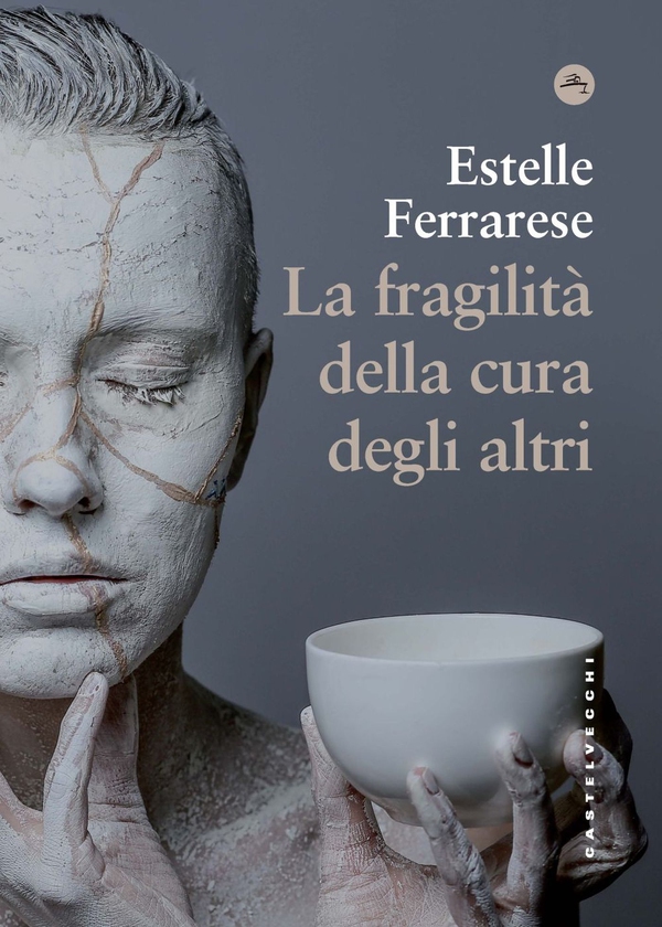 LA FRAGILITA' DELLA CURA - Librerie.coop LA FRAGILITA' DELLA CURA - Librerie.coop