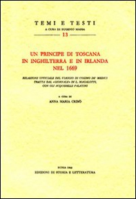 Un principe di Toscana in Inghilterra e in Irlanda nel 1669. Relazione ufficiale del viaggio di Cosimo de' Medici tratta dal «giornale» di L. Magalotti - Librerie.coop