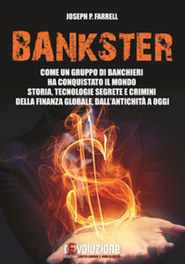 Bankster. Come un gruppo di banchieri ha conquistato il mondo. Storia, tecnologie segrete e crimini della finanza globale, dall'antichità a oggi - Librerie.coop Bankster. Come un gruppo di banchieri ha conquistato il mondo. Storia, tecnologie segrete e crimini della finanza globale, dall'antichità a oggi - Librerie.coop