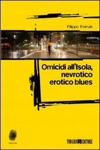 Omicidi all'Isola, nevrotico erotico blues - Librerie.coop Omicidi all'Isola, nevrotico erotico blues - Librerie.coop