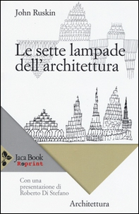 Le sette lampade dell'architettura - Librerie.coop Le sette lampade dell'architettura - Librerie.coop