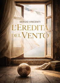 L'eredità del vento - Librerie.coop