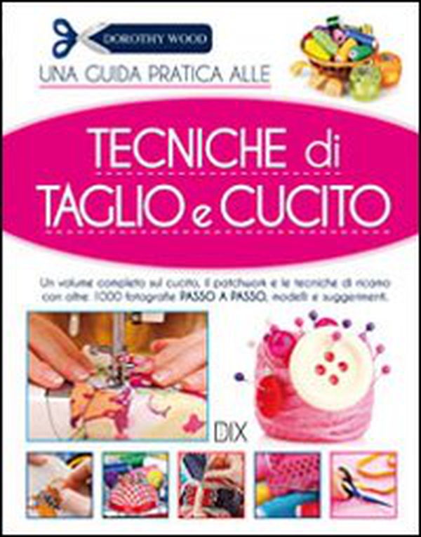 Tecniche di taglio e cucito - Librerie.coop Tecniche di taglio e cucito - Librerie.coop