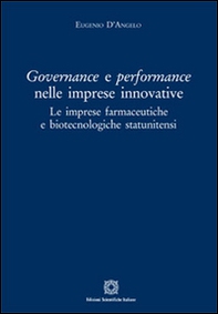 Governance e perfomance nelle imprese innovative. Le imprese farmaceutiche e biotecnologiche statunitensi - Librerie.coop Governance e perfomance nelle imprese innovative. Le imprese farmaceutiche e biotecnologiche statunitensi - Librerie.coop