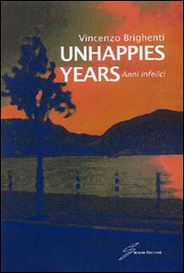 Unhappies years. Anni infelici - Librerie.coop Unhappies years. Anni infelici - Librerie.coop